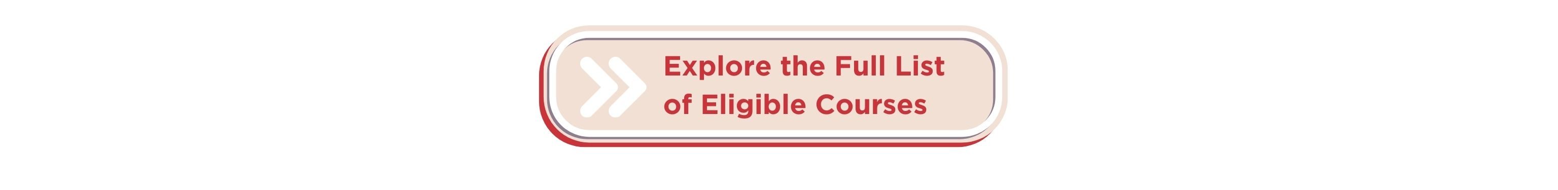 Explore the Full List of Eligible Courses